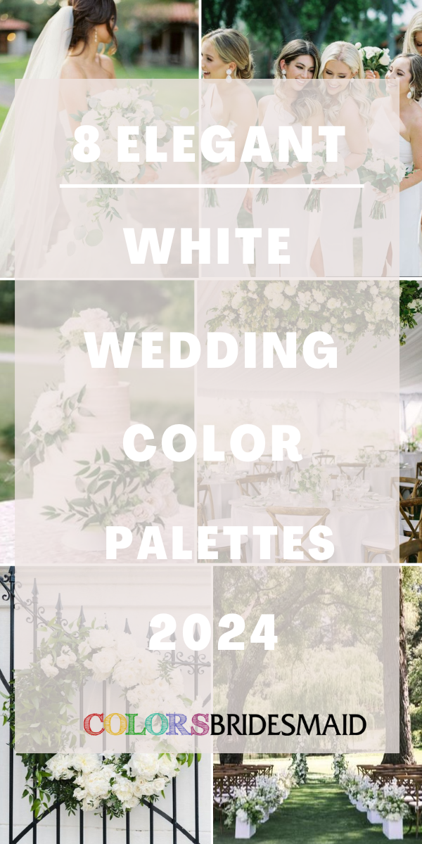 8 Elegant White Wedding Color Palettes for 2024