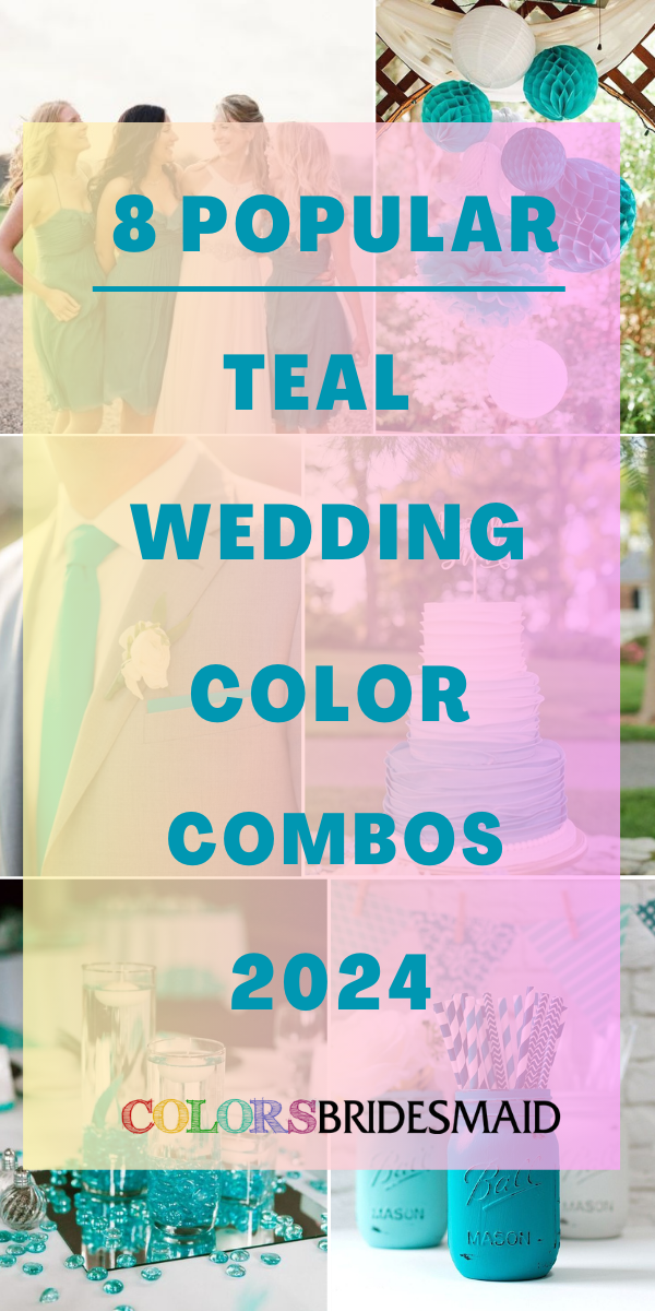 8 Popular Teal Wedding Color Combos for 2024