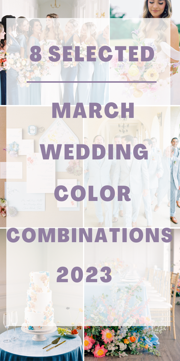 8 Selected March Wedding Color Combinatiosn for 2023