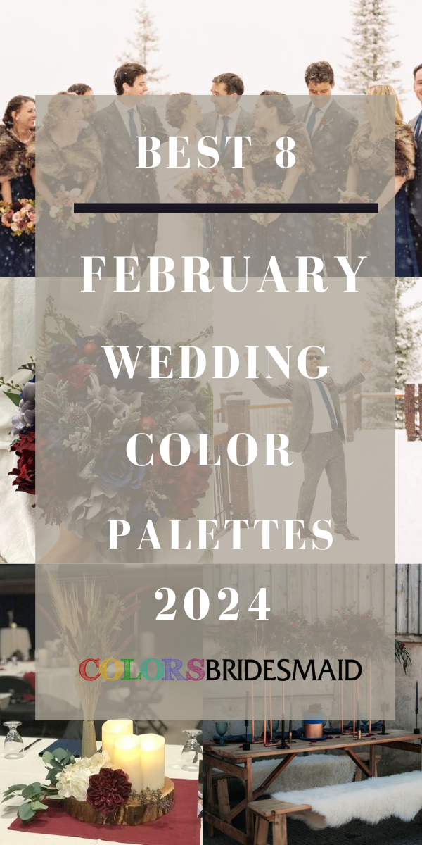Best 8 February Wedding Color Palettes for 2024