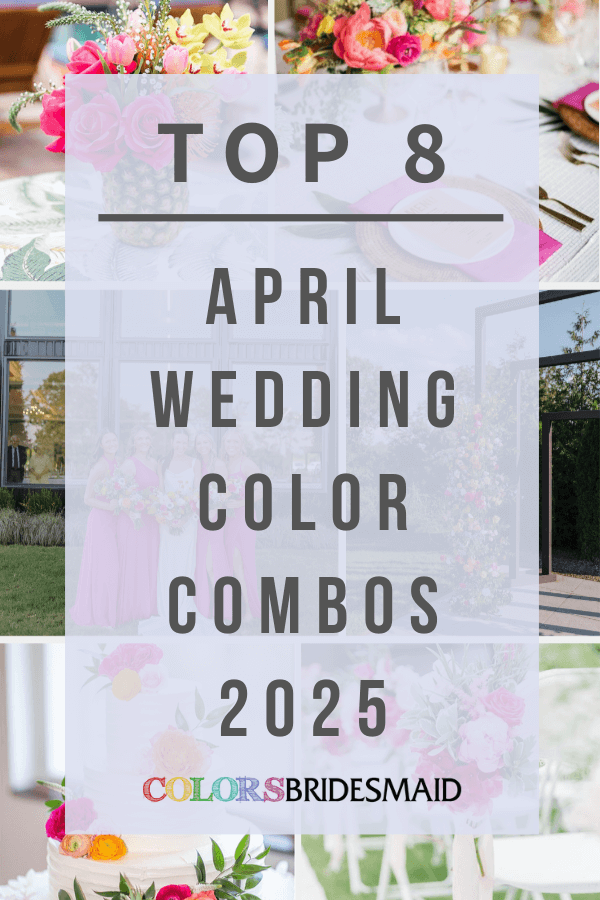 Top 8 April Wedding Color Combos for 2025