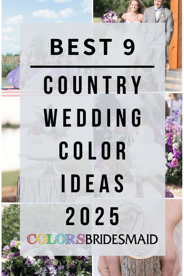 Best 9 Country Wedding Color Ideas for 2025 to Inspire You