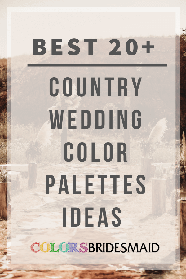 Best 20 + Country Wedding Color Palettes Ideas