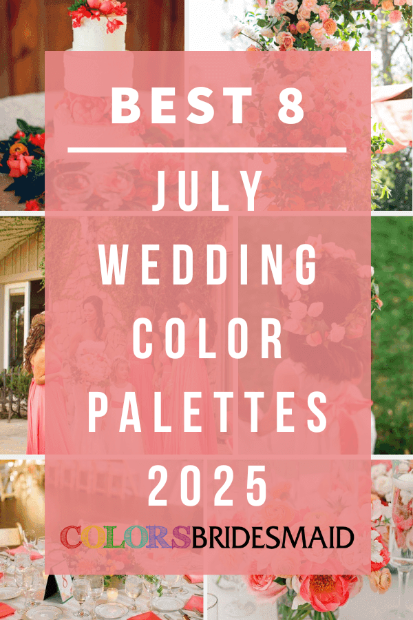 Best 8 July Wedding Color Palettes for 2025