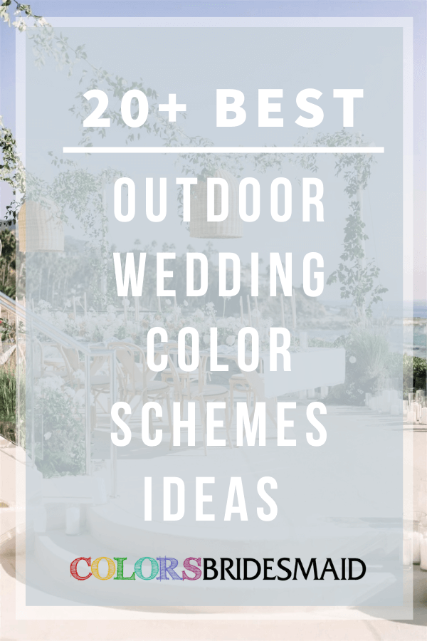 20 + Best Outdoor Wedding Color Schemes Ideas