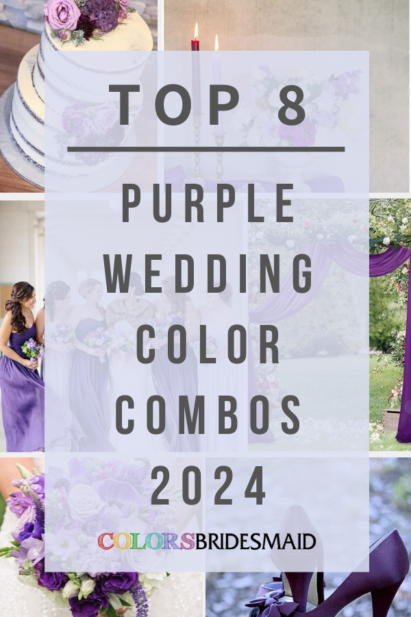 Top 8 Purple Wedding Color Combos for 2024 to Make Your Wedding Truly Magic