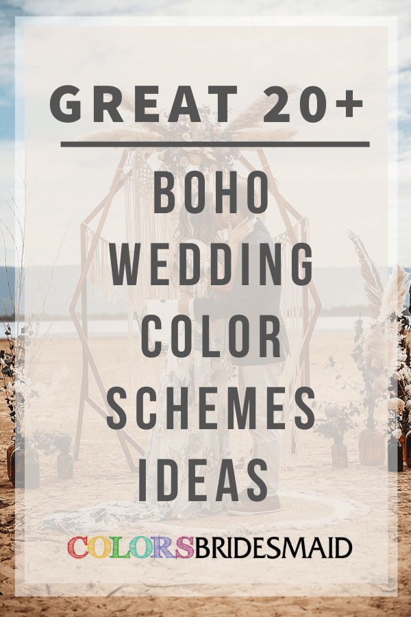 Great 20 + Boho Wedding Color Scheme Ideas