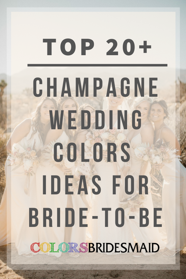 Top 20+ Champagne Wedding Colors Ideas for Bride-To-Be