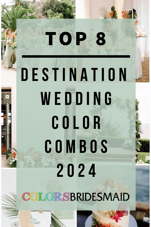 Top 8 Destination Wedding Color Combos for 2024