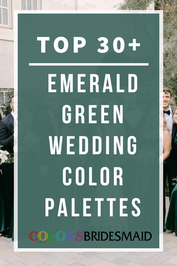 Top 30+ Emerald Green Wedding Color Palettes Ideas