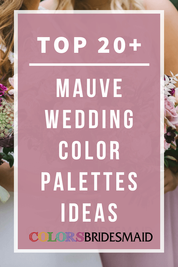 Top 20 + Mauve Wedding Color Palettes Ideas
