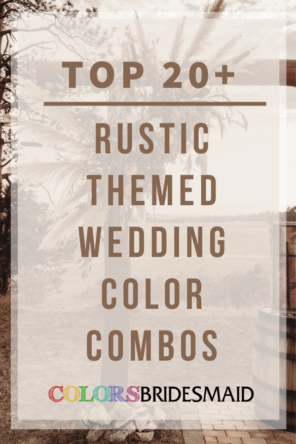 Top 20+ Rustic Themed Wedding Color Combos