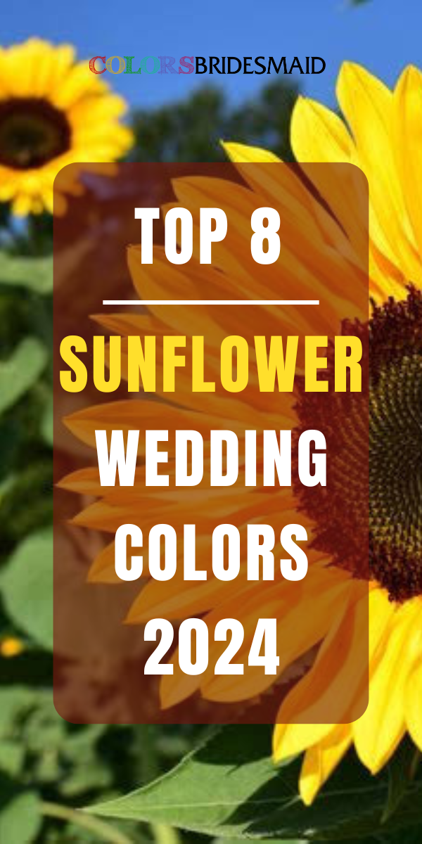 Top 8 Sunflower Wedding Colors for 2024