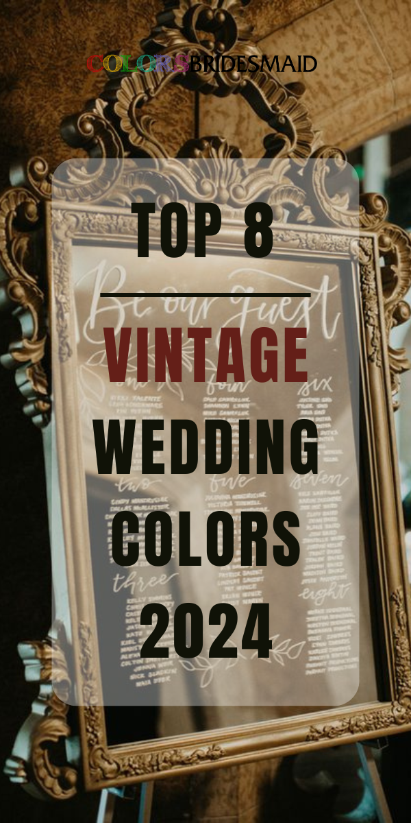 Top 8 vintage wedding color ideas 2024